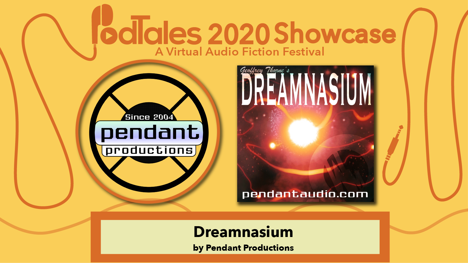 Text reading “PodTales 2020 Showcase: A Virtual Audio Fiction Festival”, Pendant Productions Production Logo, Show Art for Dreamnasium, Text reading “Dreamnasium by Pendant Productions”