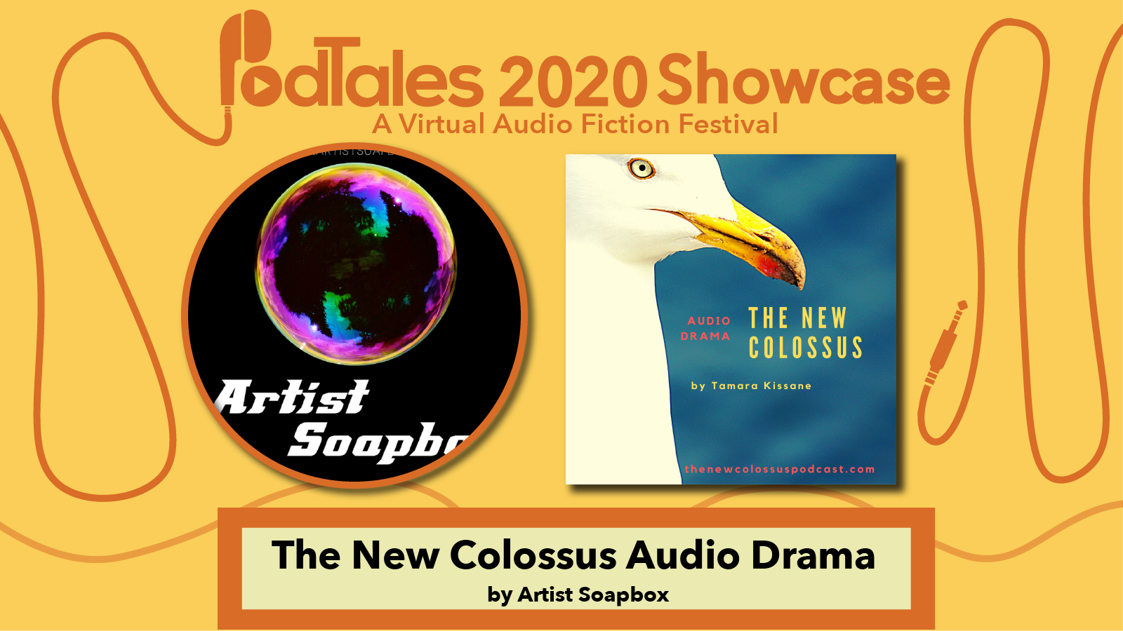 Text reading “PodTales 2020 Showcase: A Virtual Audio Fiction Festival”, Artist Soapbox Production Logo, Show Art for The New Colossus, Text reading “The New Colossus Audio Drama by Artis Soapbox”
